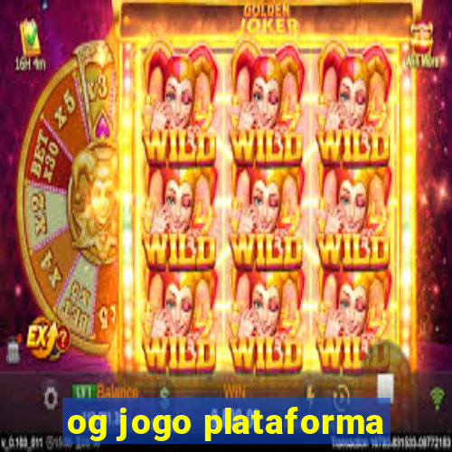 og jogo plataforma